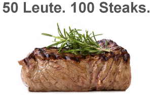 50 Leute. 100 Steaks